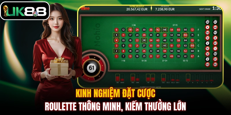 Kinh nghiệm đặt cược Roulette thông minh, kiếm thưởng lớn