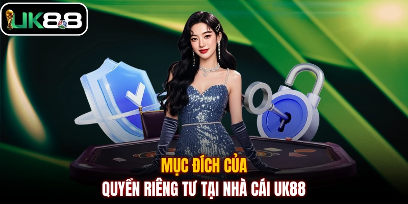 Mục đích của quyền riêng tư tại nhà cái UK88
