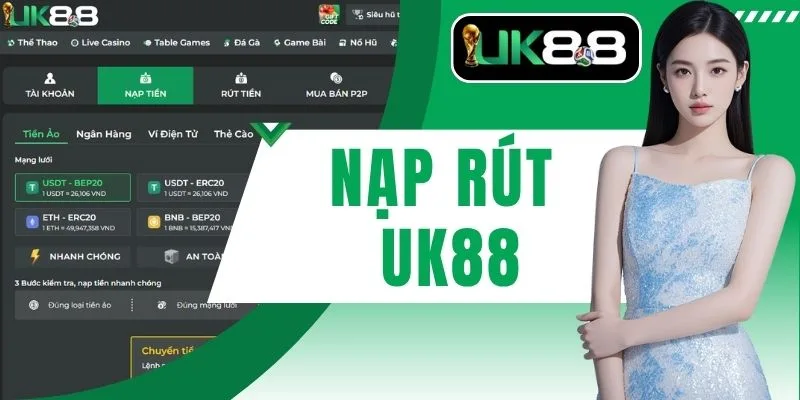 Nạp Rút UK88 Trải Nghiệm Thanh Toán Đa Kênh An Toàn Nhất